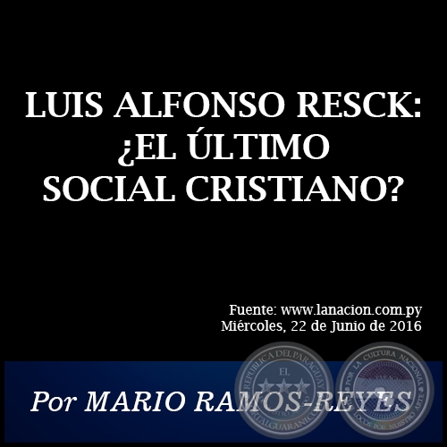 LUIS ALFONSO RESCK: EL LTIMO SOCIAL CRISTIANO? - Por MARIO RAMOS-REYES - Mircoles, 22 de Junio de 2016